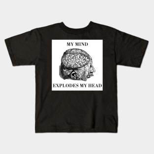 my mind explodes my head Kids T-Shirt